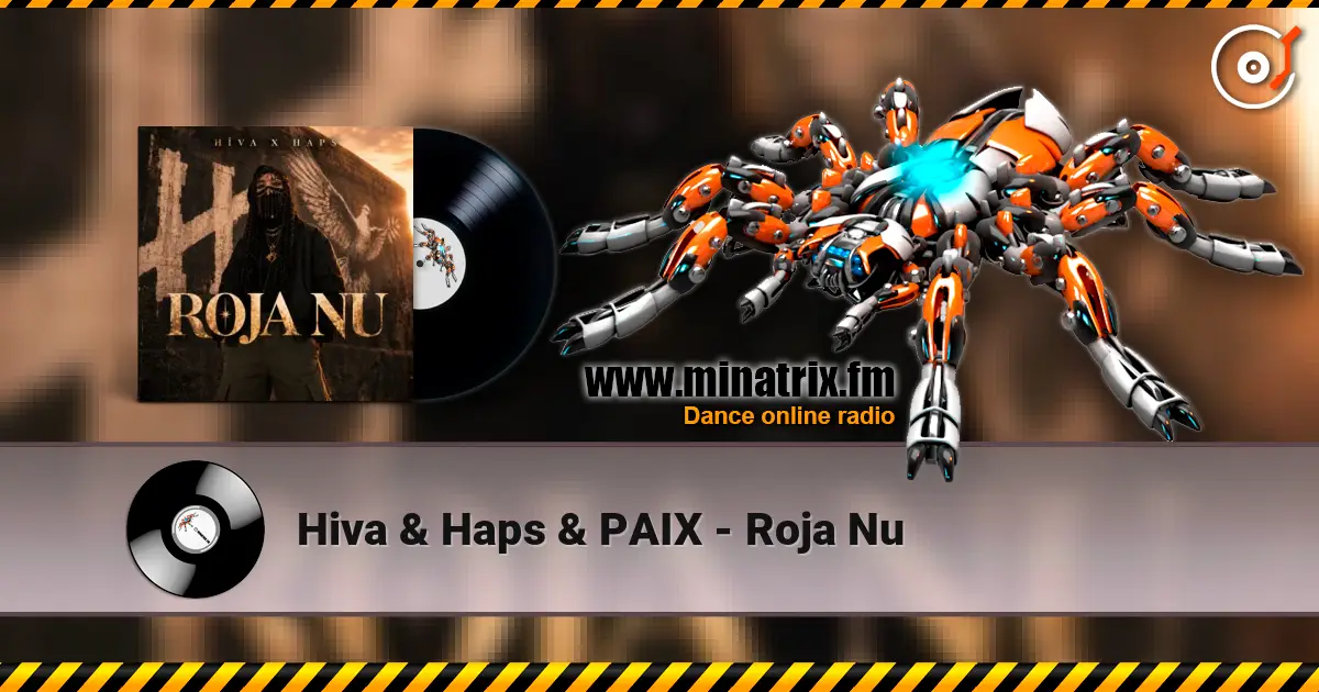 Hiva & Haps & PAIX - Roja Nu online in hoher Qualität hören | Minatrix.FM