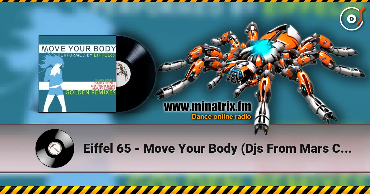 Eiffel 65 - Move Your Body (Djs From Mars Club Remix) online in hoher Qualität hören | Minatrix.FM
