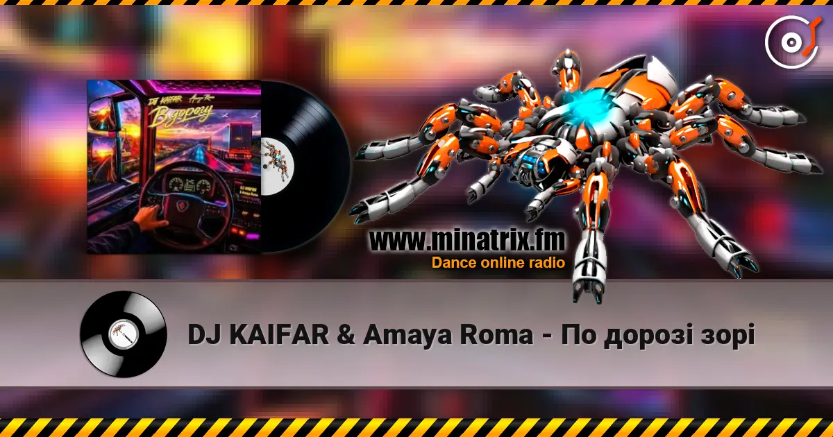DJ KAIFAR & Amaya Roma - По дорозі зорі online in hoher Qualität hören | Minatrix.FM