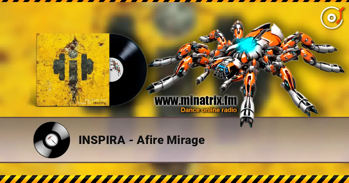 INSPIRA - Afire Mirage online in hoher Qualität hören | Minatrix.FM