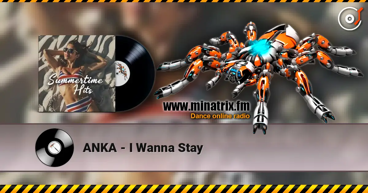 ANKA - I Wanna Stay online in hoher Qualität hören | Minatrix.FM