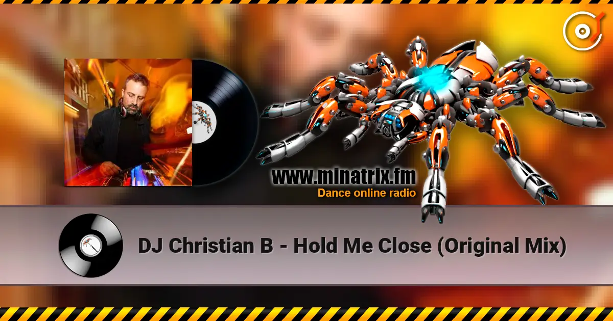 DJ Christian B - Hold Me Close (Original Mix) online in hoher Qualität hören | Minatrix.FM