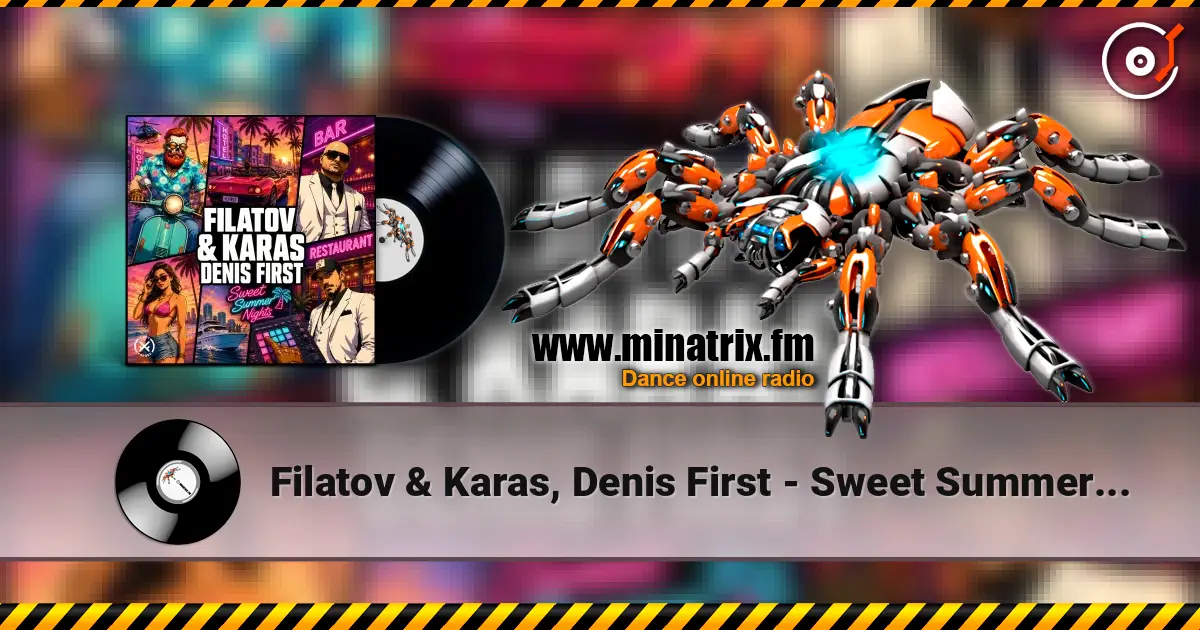 Filatov & Karas, Denis First - Sweet Summer Nights online in hoher Qualität hören | Minatrix.FM