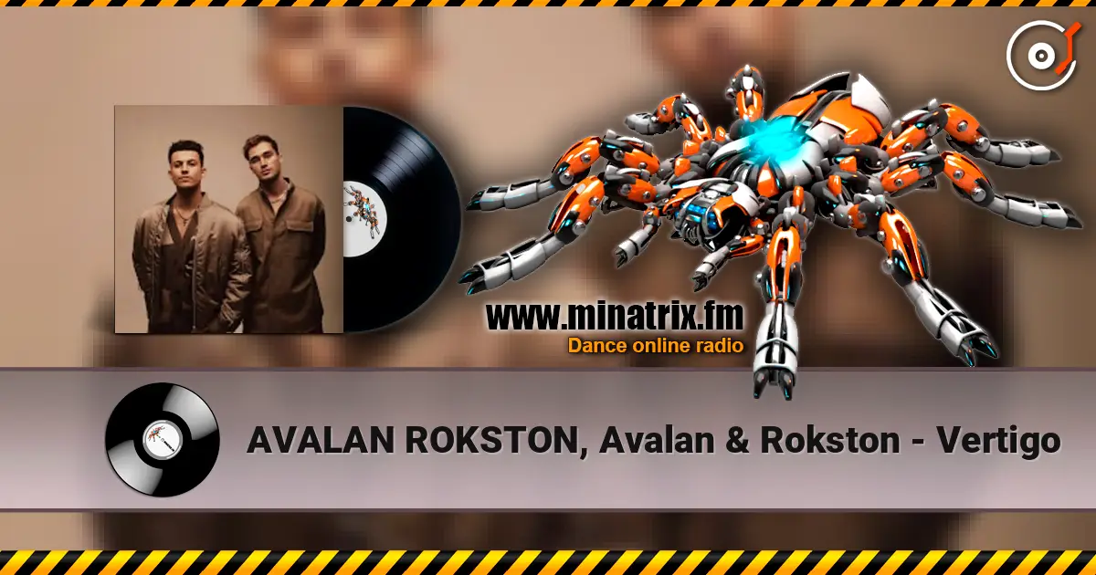 AVALAN ROKSTON, Avalan & Rokston - Vertigo online in hoher Qualität hören | Minatrix.FM