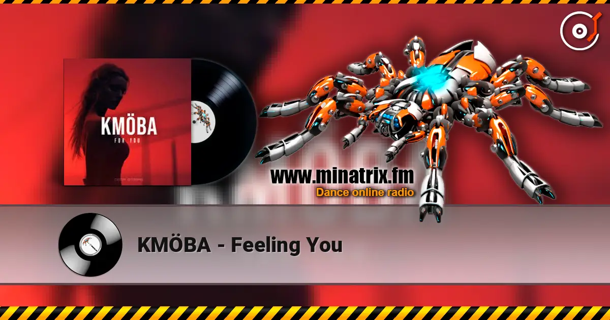 KMÖBA - Feeling You online in hoher Qualität hören | Minatrix.FM