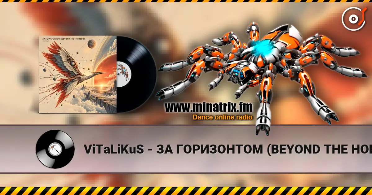 ViTaLiKuS - ЗА ГОРИЗОНТОМ (BEYOND THE HORIZON) online in hoher Qualität hören | Minatrix.FM