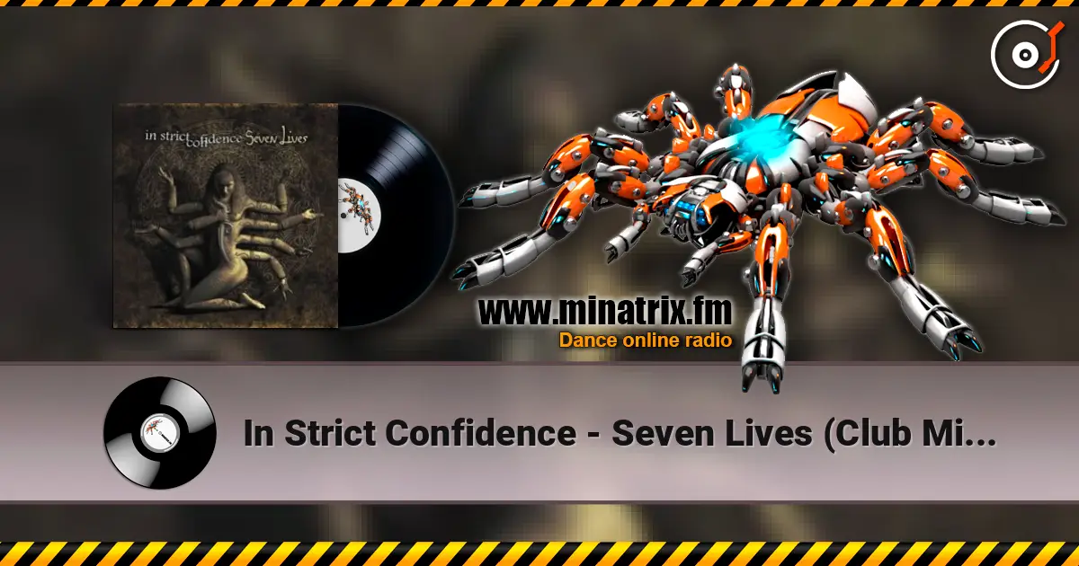In Strict Confidence - Seven Lives (Club Mix Cut Edit) online in hoher Qualität hören | Minatrix.FM