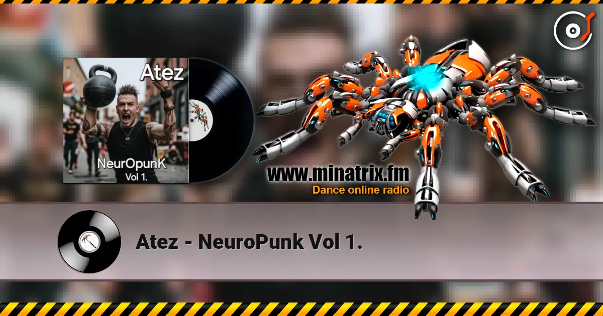 Atez - NeuroPunk Vol 1. online in hoher Qualität hören | Minatrix.FM
