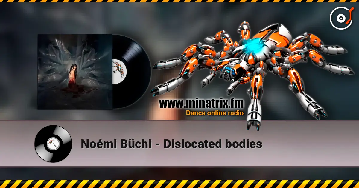 Noémi Büchi - Dislocated bodies online in hoher Qualität hören | Minatrix.FM
