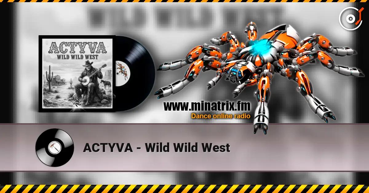 ACTYVA - Wild Wild West online in hoher Qualität hören | Minatrix.FM