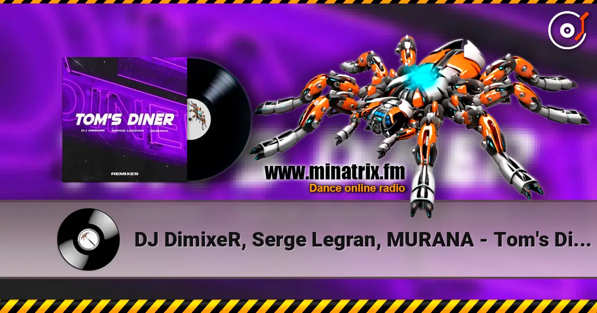 DJ DimixeR, Serge Legran, MURANA - Tom's Diner (Kolya Funk Remix) online in hoher Qualität hören | Minatrix.FM