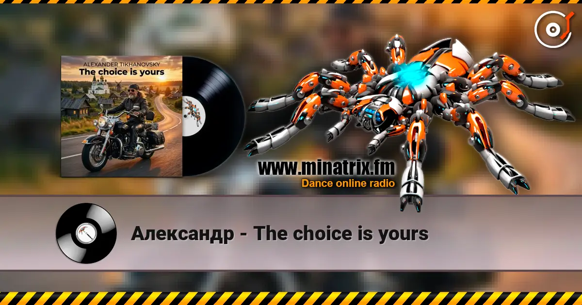 Александр - The choice is yours online in hoher Qualität hören | Minatrix.FM