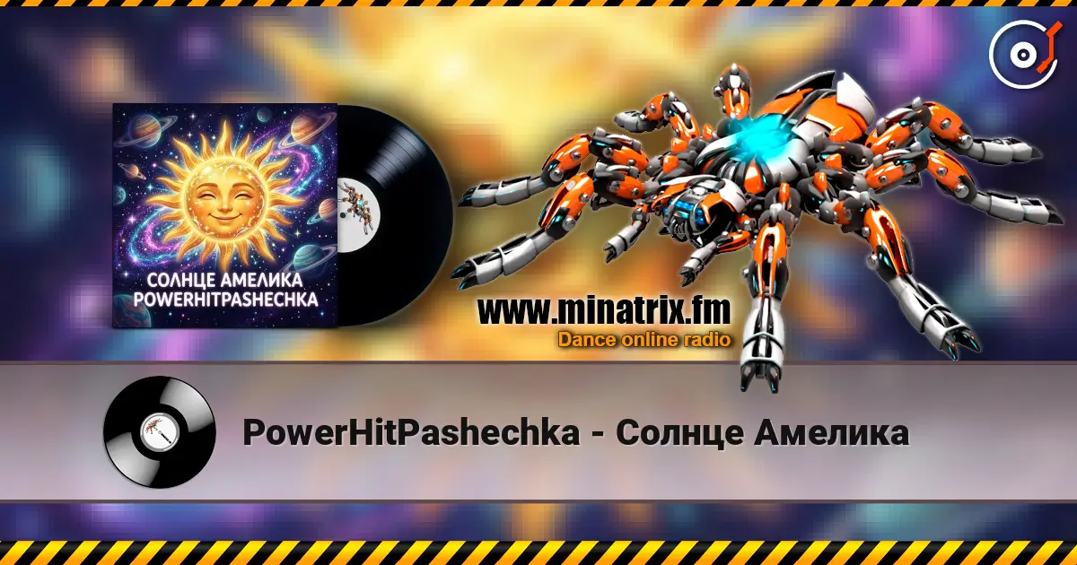 PowerHitPashechka - Солнце Амелика online in hoher Qualität hören | Minatrix.FM