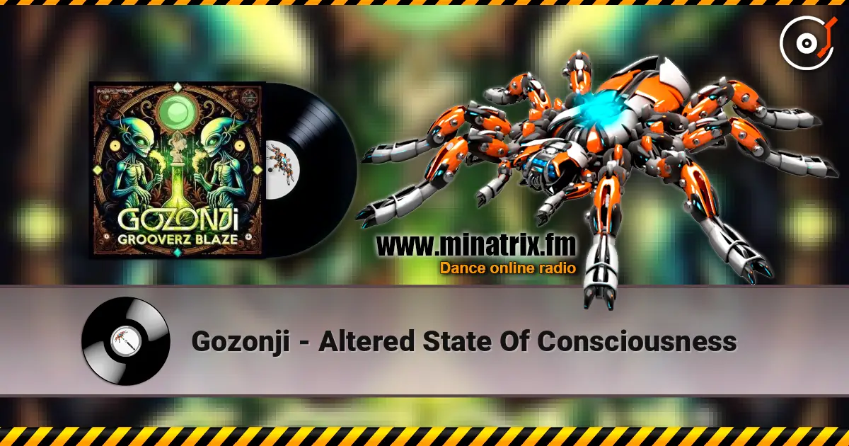 Gozonji - Altered State Of Consciousness online in hoher Qualität hören | Minatrix.FM