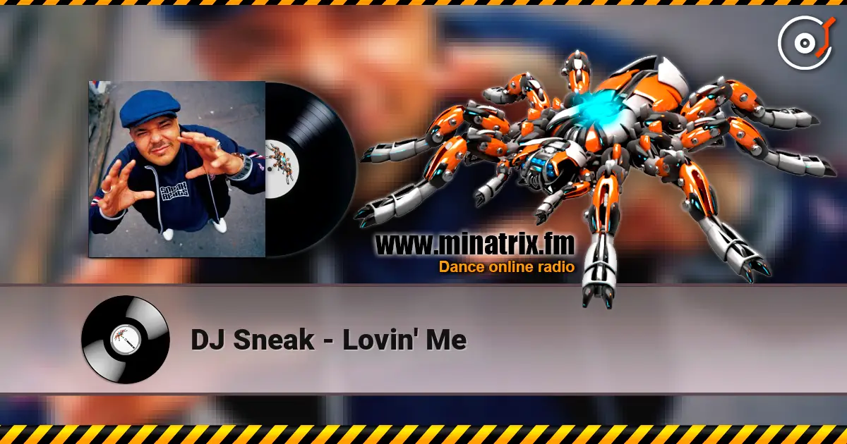 DJ Sneak - Lovin' Me online in hoher Qualität hören | Minatrix.FM