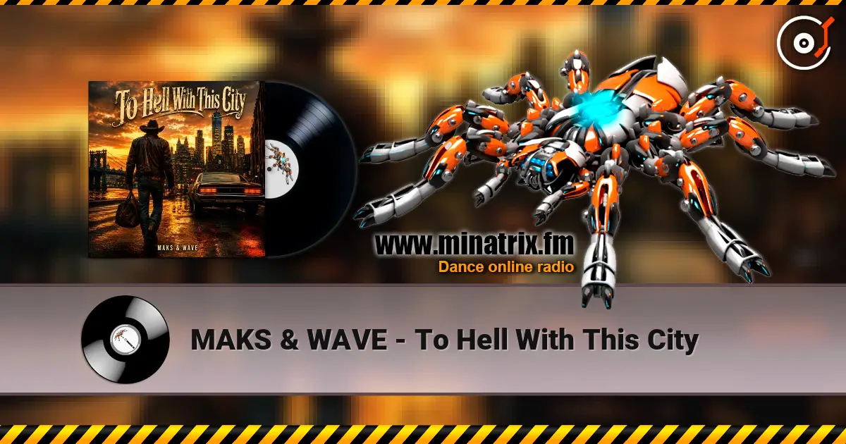MAKS & WAVE - To Hell With This City online in hoher Qualität hören | Minatrix.FM