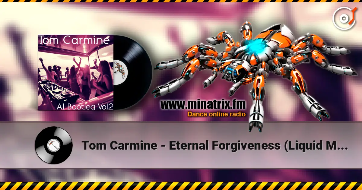 Tom Carmine - Eternal Forgiveness (Liquid Mix) online in hoher Qualität hören | Minatrix.FM