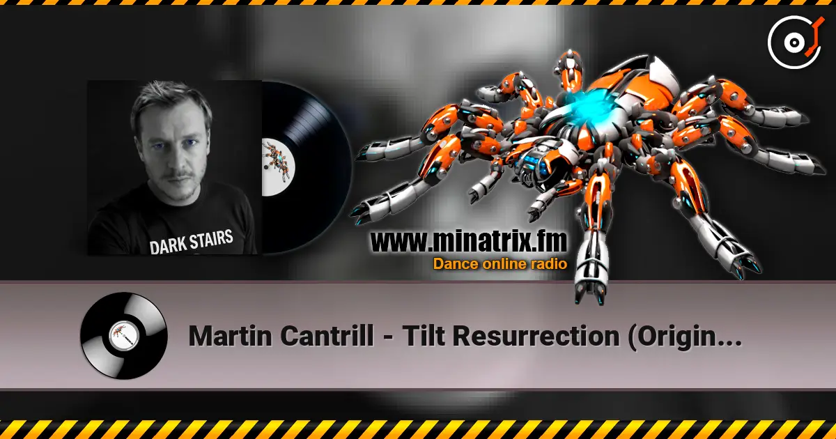 Martin Cantrill - Tilt Resurrection (Original Mix) online in hoher Qualität hören | Minatrix.FM