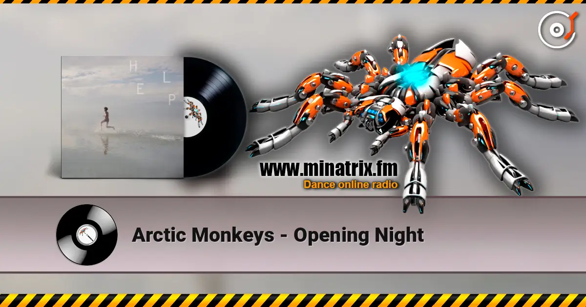 Arctic Monkeys - Opening Night online in hoher Qualität hören | Minatrix.FM