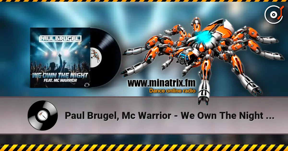 Paul Brugel, Mc Warrior - We Own The Night (Extended Mix) online in hoher Qualität hören | Minatrix.FM