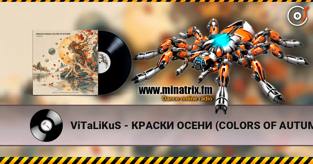 ViTaLiKuS - КРАСКИ ОСЕНИ (COLORS OF AUTUMN) online in hoher Qualität hören | Minatrix.FM