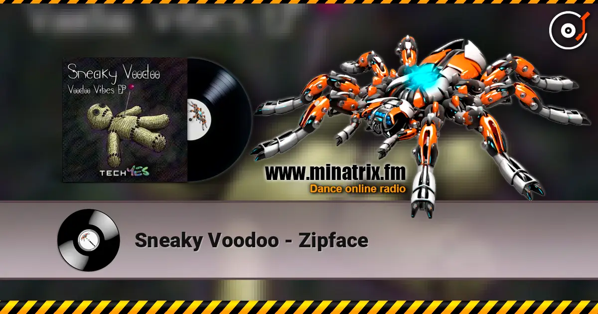 Sneaky Voodoo - Zipface online in hoher Qualität hören | Minatrix.FM