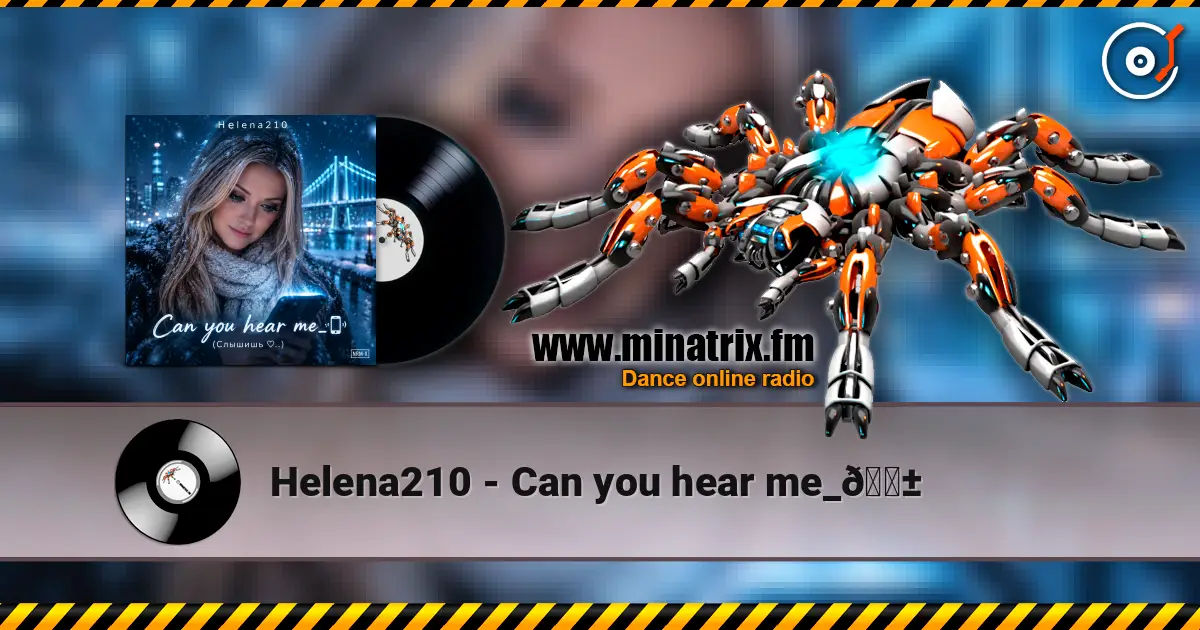 Helena210 - Can you hear me_📱 online in hoher Qualität hören | Minatrix.FM