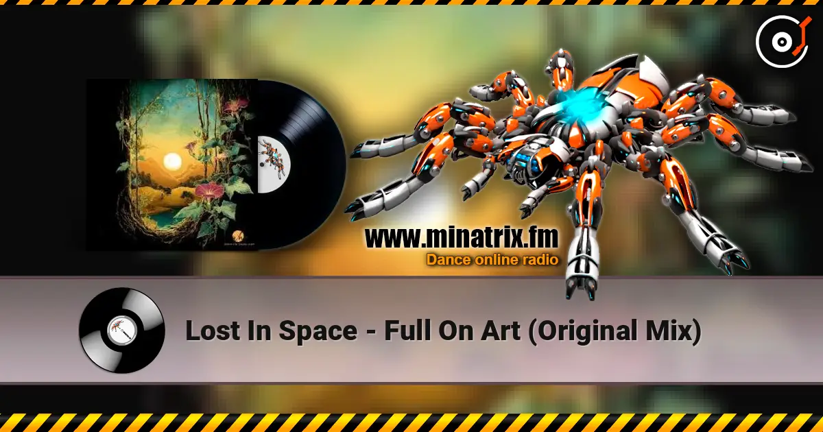 Lost In Space - Full On Art (Original Mix) online in hoher Qualität hören | Minatrix.FM