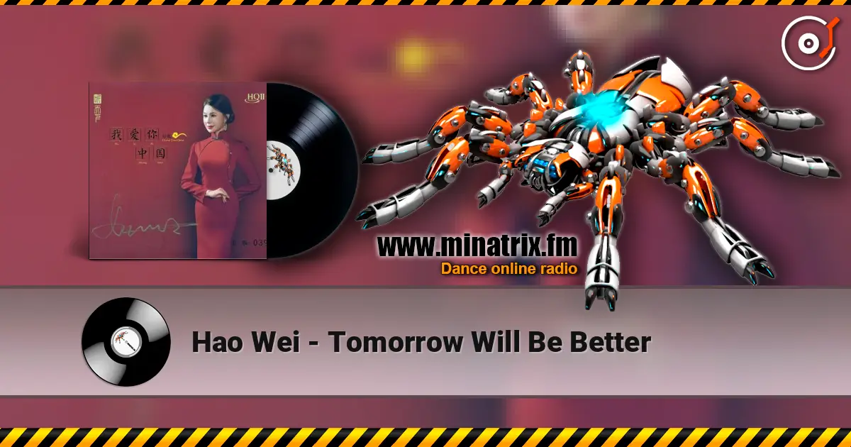 Hao Wei - Tomorrow Will Be Better online in hoher Qualität hören | Minatrix.FM