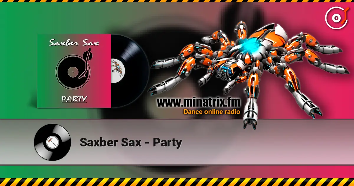 Saxber Sax - Party online in hoher Qualität hören | Minatrix.FM