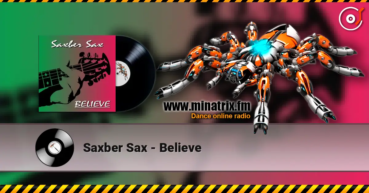 Saxber Sax - Believe online in hoher Qualität hören | Minatrix.FM