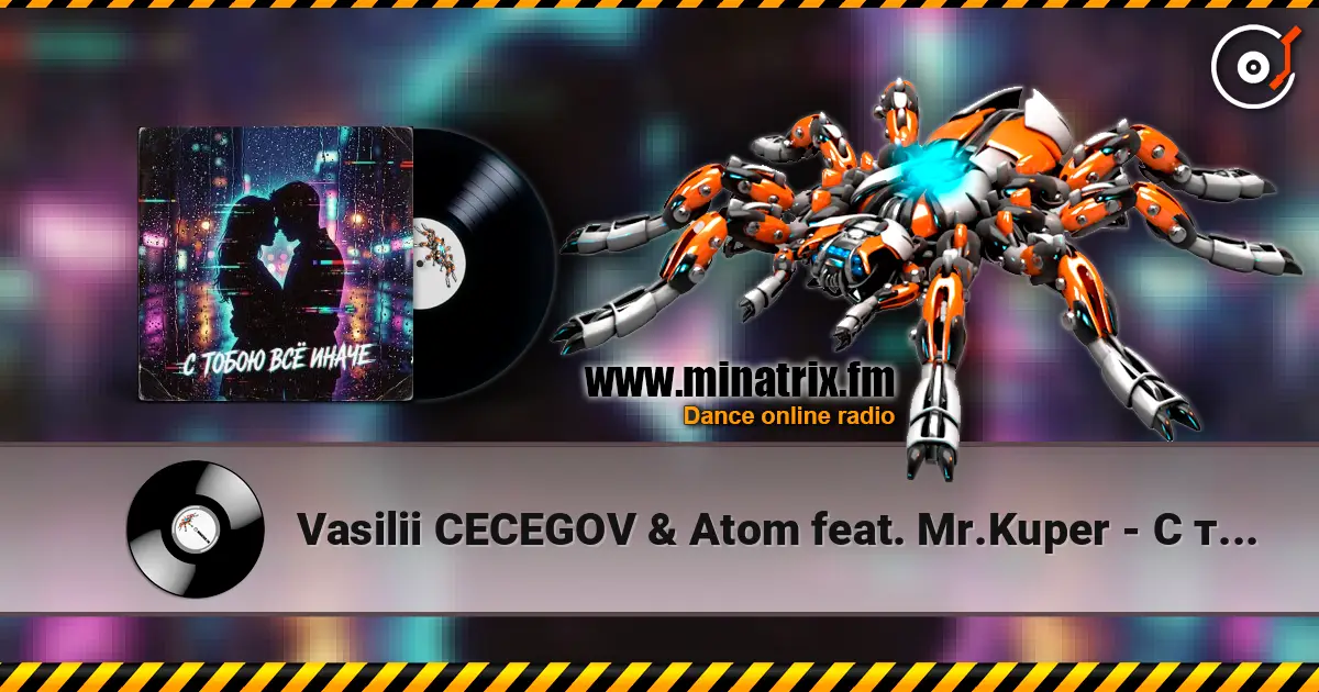 Vasilii CECEGOV & Atom feat. Mr.Kuper - С тобою всё иначе... online in hoher Qualität hören | Minatrix.FM