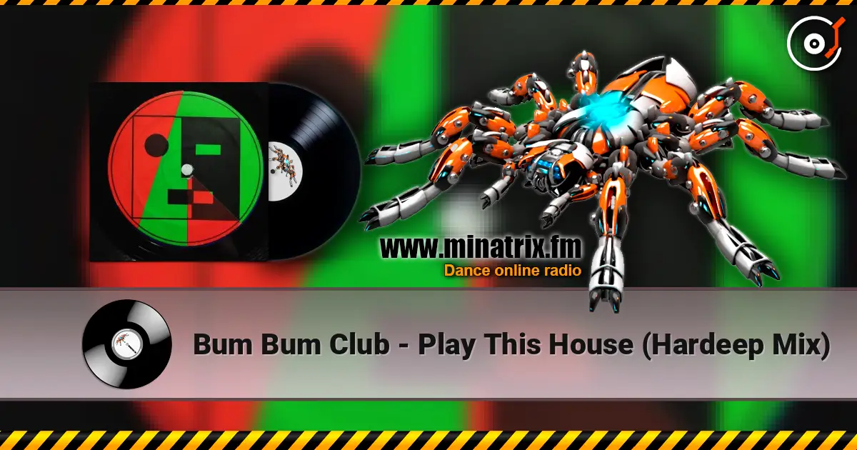 Bum Bum Club - Play This House (Hardeep Mix) online in hoher Qualität hören | Minatrix.FM