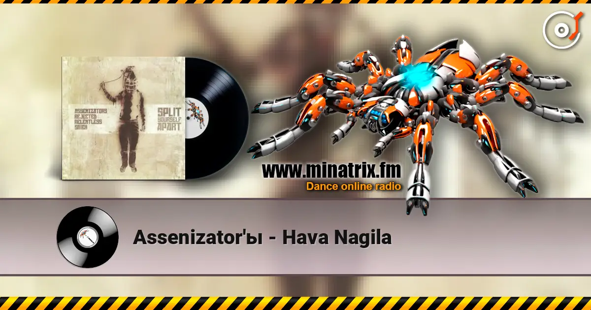 Assenizator'ы - Hava Nagila online in hoher Qualität hören | Minatrix.FM