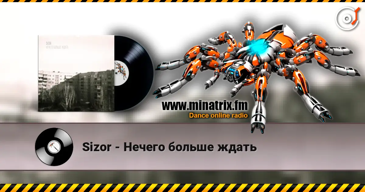 Sizor - Нечего больше ждать online in hoher Qualität hören | Minatrix.FM