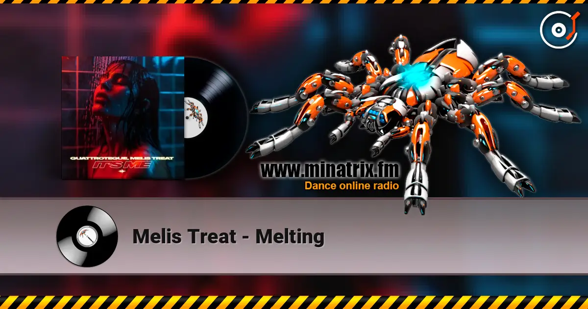 Melis Treat - Melting online in hoher Qualität hören | Minatrix.FM
