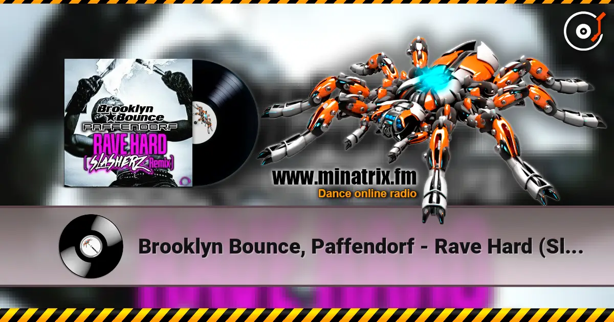 Brooklyn Bounce, Paffendorf - Rave Hard (Slasherz Remix) online in hoher Qualität hören | Minatrix.FM
