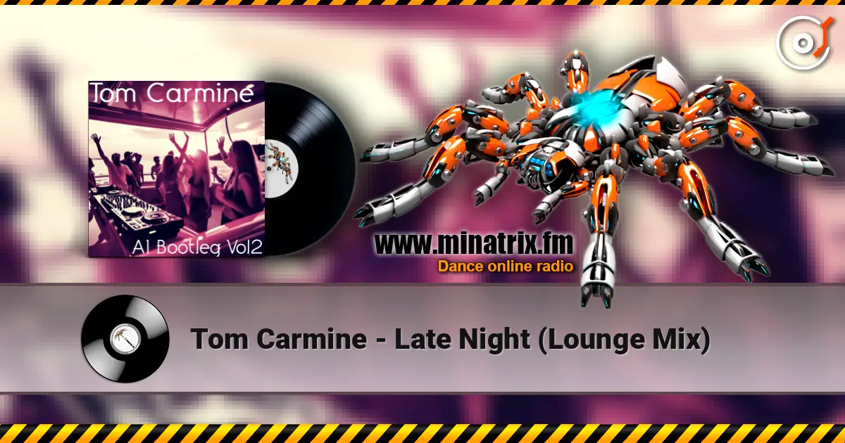 Tom Carmine - Late Night (Lounge Mix) online in hoher Qualität hören | Minatrix.FM