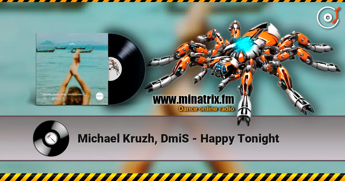 Michael Kruzh, DmiS - Happy Tonight online in hoher Qualität hören | Minatrix.FM
