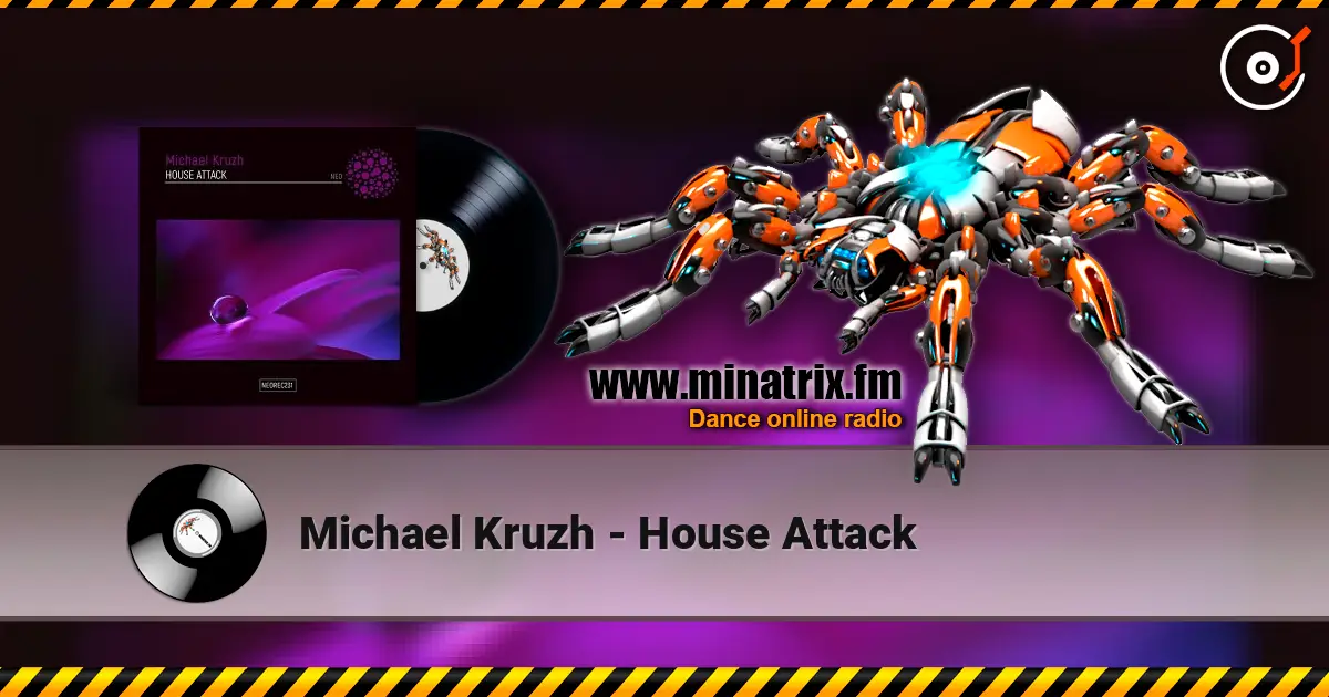 Michael Kruzh - House Attack online in hoher Qualität hören | Minatrix.FM