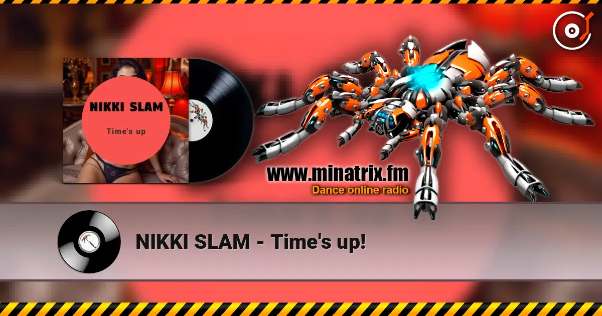 NIKKI SLAM - Time's up! online in hoher Qualität hören | Minatrix.FM