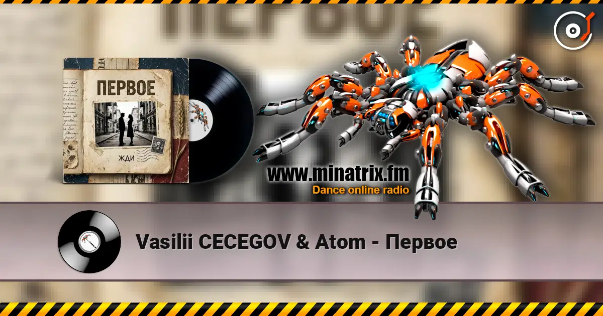 Vasilii CECEGOV & Atom - Первое online in hoher Qualität hören | Minatrix.FM