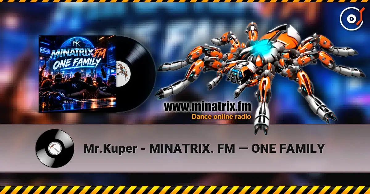 Mr.Kuper - MINATRIX. FM — ONE FAMILY online in hoher Qualität hören | Minatrix.FM