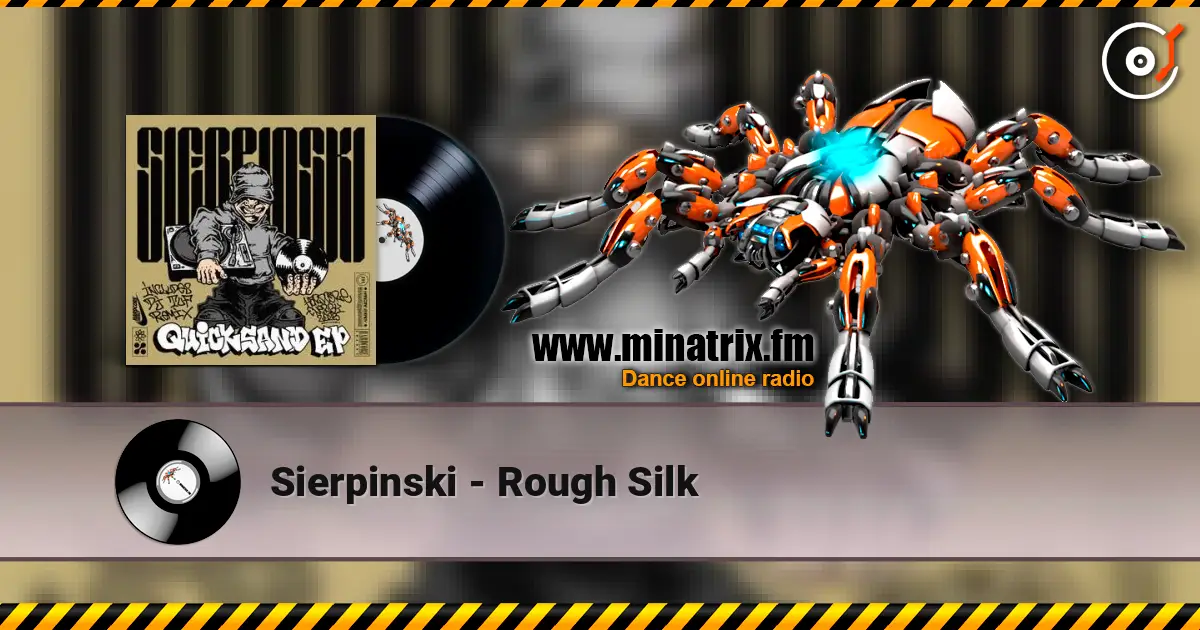 Sierpinski - Rough Silk online in hoher Qualität hören | Minatrix.FM