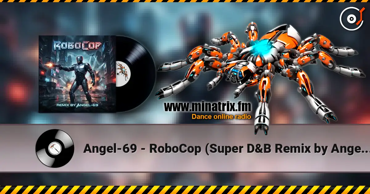 Angel-69 - RoboCop (Super D&B Remix by Angel-69) online in hoher Qualität hören | Minatrix.FM