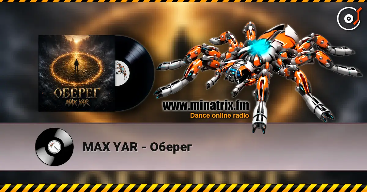 MAX YAR - Оберег online in hoher Qualität hören | Minatrix.FM