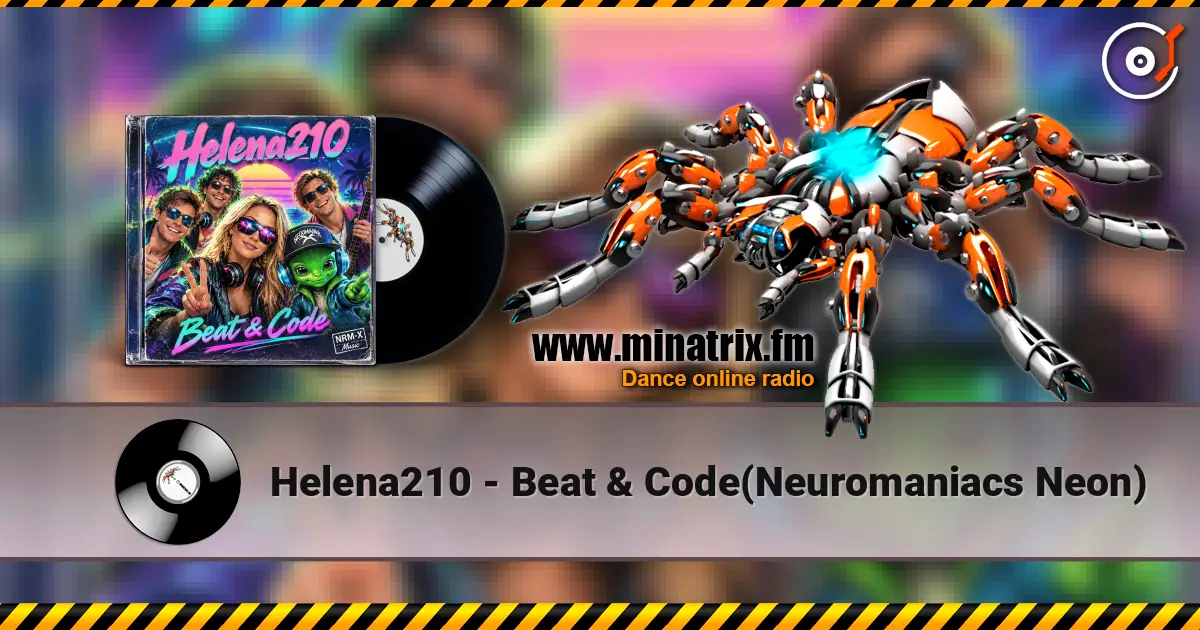 Helena210 - Beat & Code(Neuromaniacs Neon) online in hoher Qualität hören | Minatrix.FM