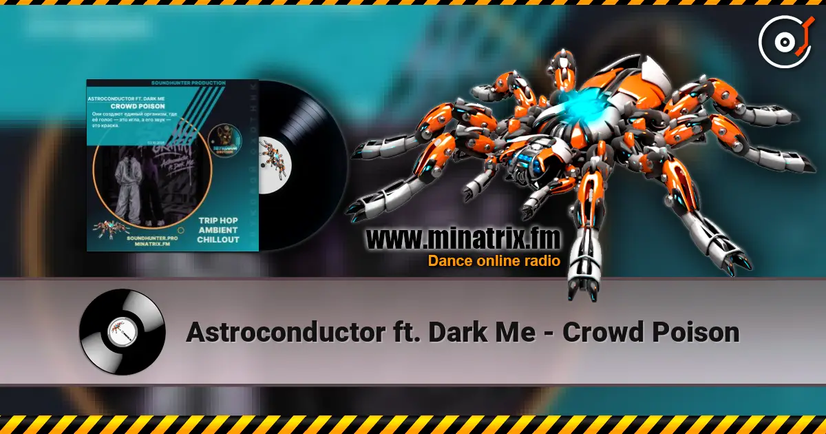 Astroconductor ft. Dark Me - Crowd Poison online in hoher Qualität hören | Minatrix.FM