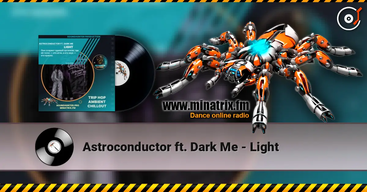 Astroconductor ft. Dark Me - Light online in hoher Qualität hören | Minatrix.FM