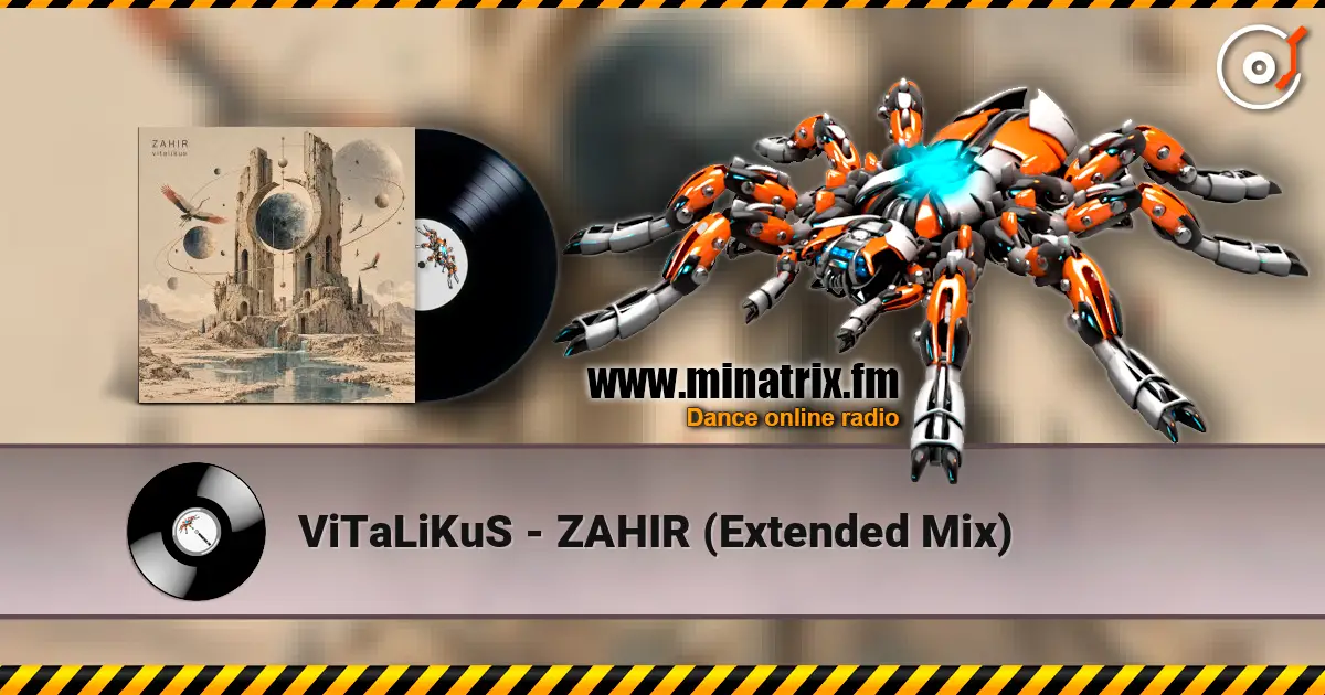 ViTaLiKuS - ZAHIR (Extended Mix) online in hoher Qualität hören | Minatrix.FM